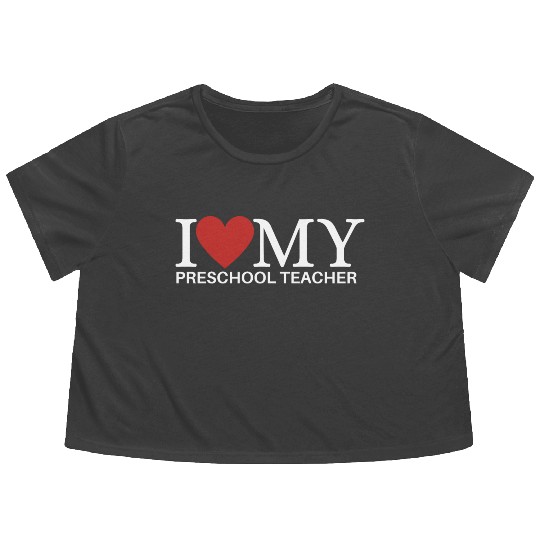 I HEART MY PRESCHOOL TEACHER Flowy Cropped Tees