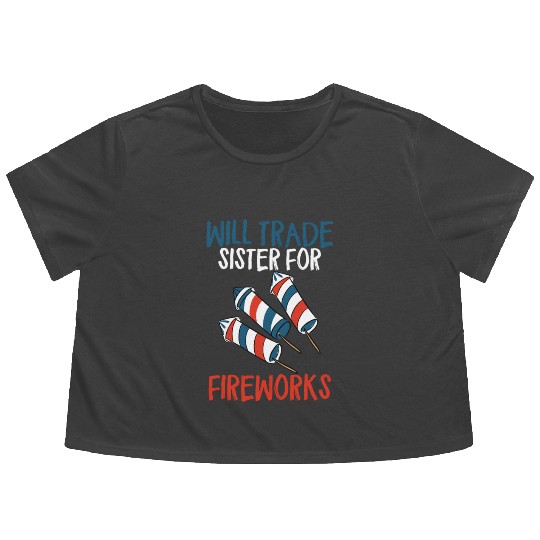 Will Trade Sister For Fireworks Funny 4th Of Julyw Flowy Cropped Tees