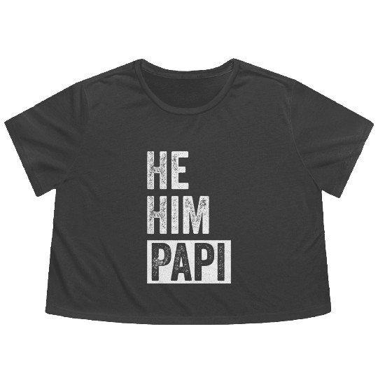 Papi Lover Valentine Quote Funny He Him Papi Flowy Cropped Tees