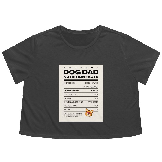 Awesome Dog Dad Nutrition Facts Flowy Cropped Tees