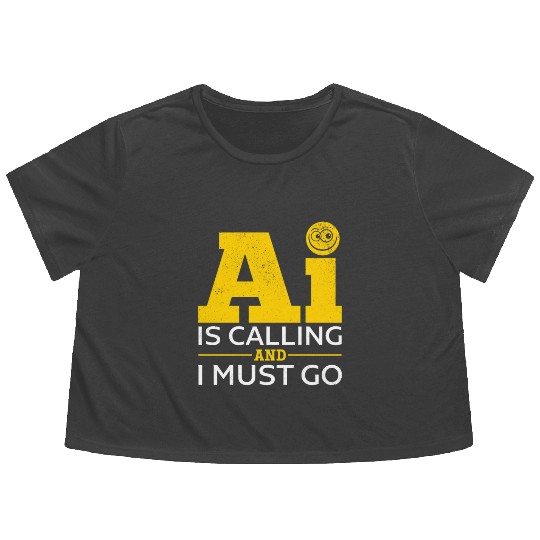 Artificial Intelligence - AI Is Calling And I Must Flowy Cropped Tees