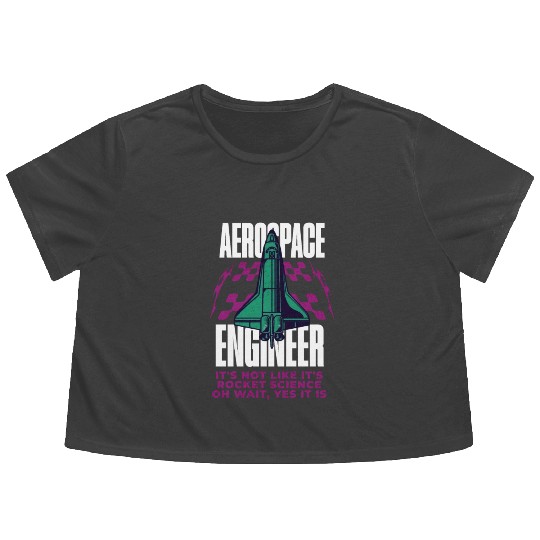 Cool Aerospace Engineer Rocket Scientist Space Flowy Cropped Tees