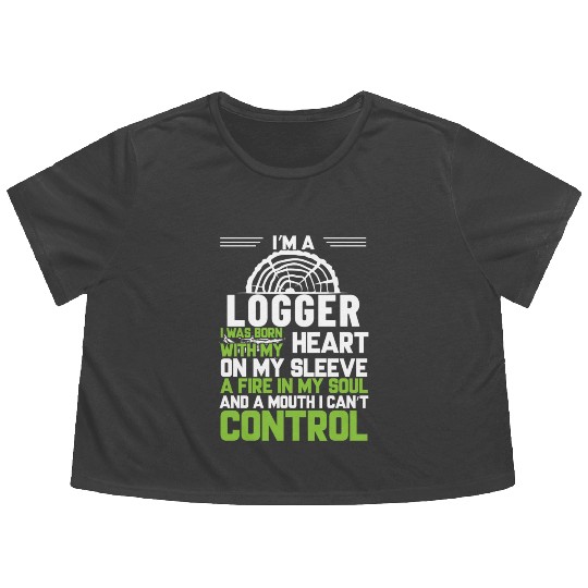 I m A Logger I Was Born With My Heart On My Sleeve Flowy Cropped Tees