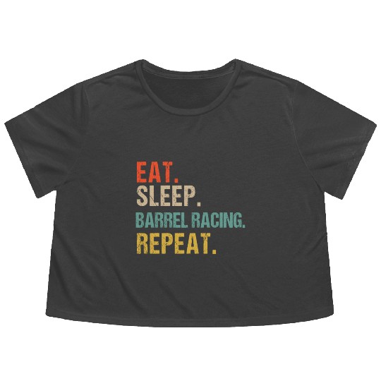 Funny Eat Sleep Barrel Racing Repeat Flowy Cropped Tees