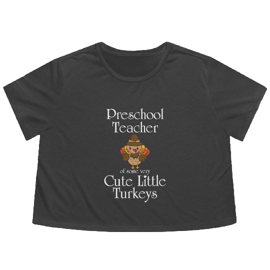 Thanksgiving Preschool Teacher Turkey Teaching Flowy Cropped Tees