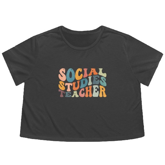 Groovy Social Studies Teacher History Teaching Flowy Cropped Tees