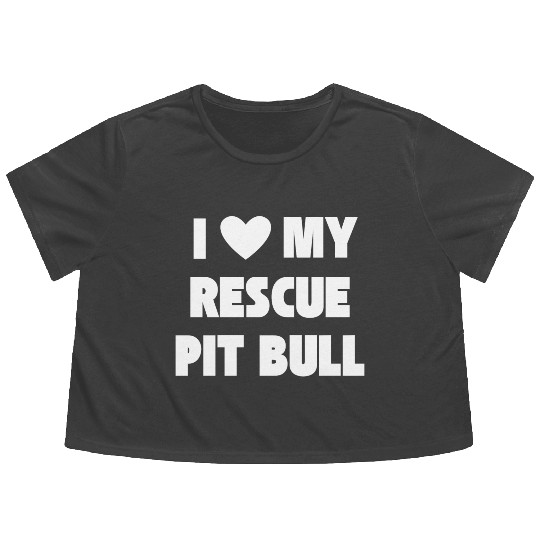 I Love My Rescue Pit Bull | Pitbull Advocacy Flowy Cropped Tees