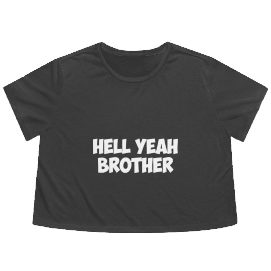 hell yeah brother Flowy Cropped Tees