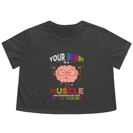 Growth Mindset Teacher Your Brain Is A Muscle Flowy Cropped Tees
