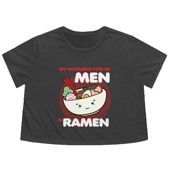 My Favorite Type Of Men Is Ramen Flowy Cropped Tees