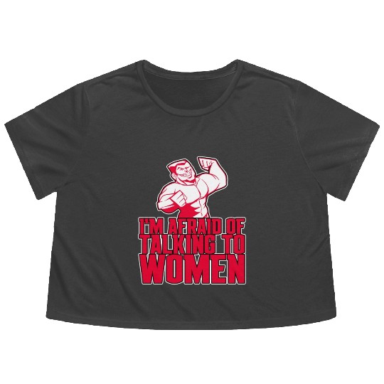 I'm Afraid Of Talking To Women 4 Flowy Cropped Tees