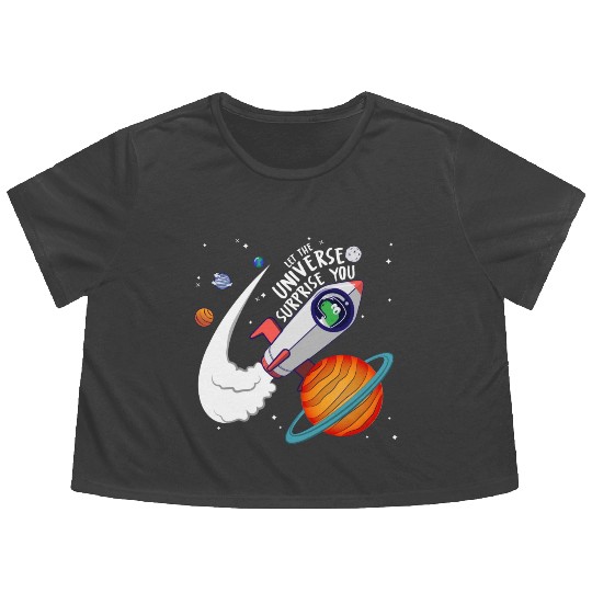 Let The Universe Surprise You Flowy Cropped Tees