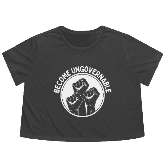 Become Ungovernable Punk Anarchy Lovers Gift Flowy Cropped Tees