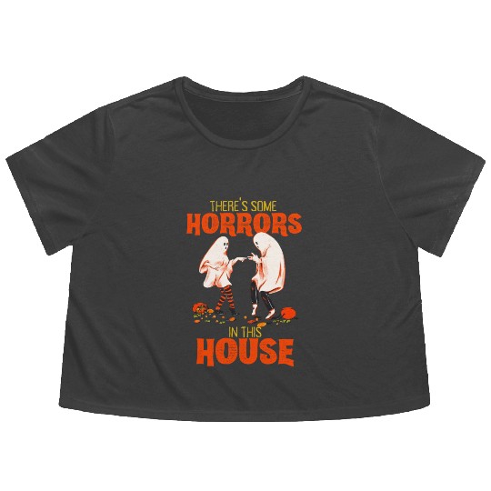 There's Some Horrors In This House Funny Halloween Flowy Cropped Tees