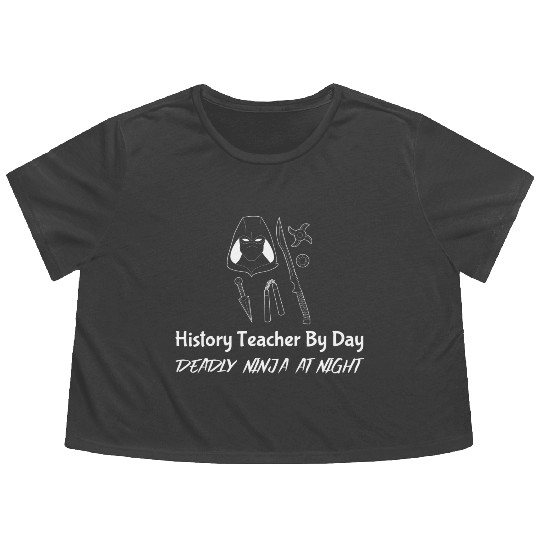 History Teacher By Day Deadly Ninja By Night Flowy Cropped Tees