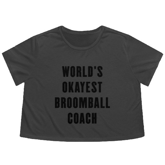 World s Okayest Broomball Coach Flowy Cropped Tees