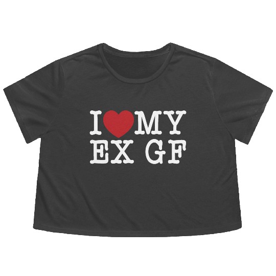 Funny I Love My Ex GF, I Love My Ex Girlfriend Flowy Cropped Tees