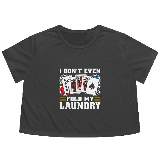 Classic Blackjack I Don't Even Fold My Card Game Flowy Cropped Tees