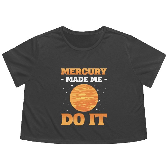 Mercury Made Me Do It Solar System Planets Flowy Cropped Tees