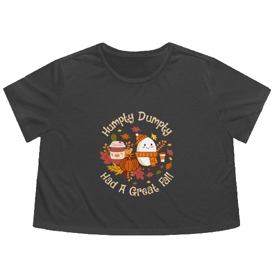 Humpty Dumpty Had a Great Fall Flowy Cropped Tees