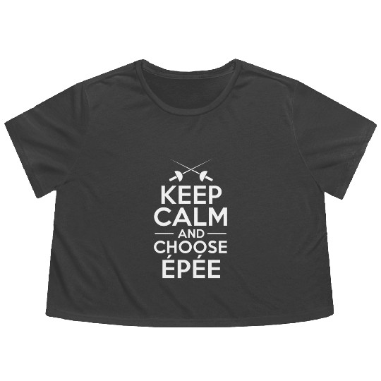 Fencing Keep Calm And Choose Epée Flowy Cropped Tees