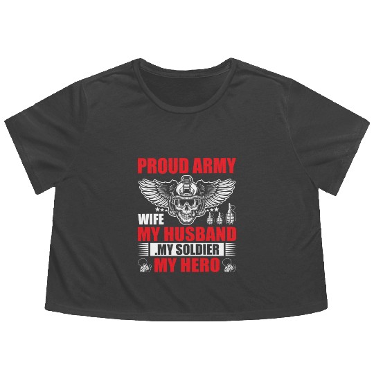 Proud Army Wife My Husband my Soldier My Hero Flowy Cropped Tees