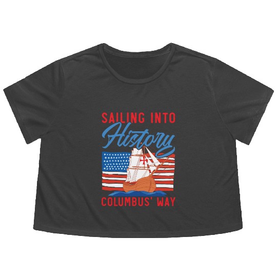 Sailing Into History Columbus' Way Columbus Day Flowy Cropped Tees
