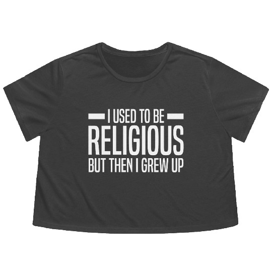 Atheist Sayings | Atheism Skeptic Gifts Flowy Cropped Tees