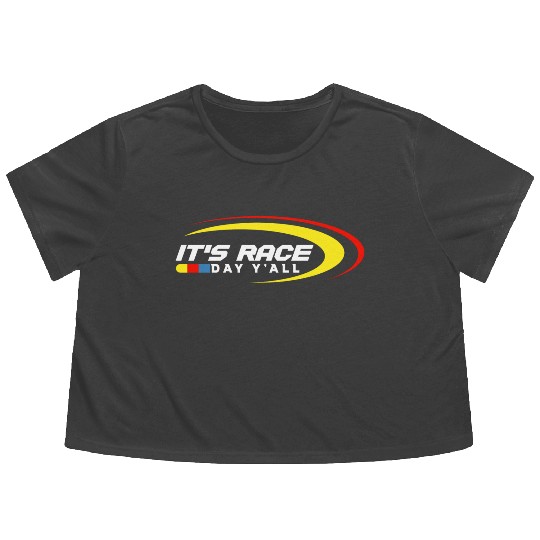It s Race Day Y all Funny Racing Drag Flowy Cropped Tees