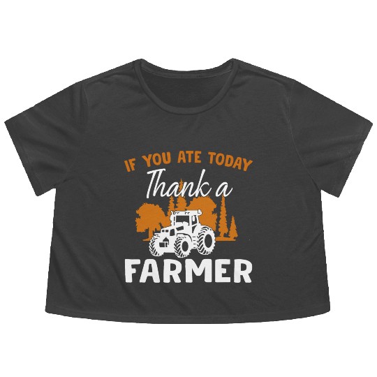If You Ate Today Thank A Farmer Farmer Flowy Cropped Tees