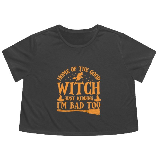 Good Witch Just Kidding I'm Bad Too Halloween Bad Flowy Cropped Tees