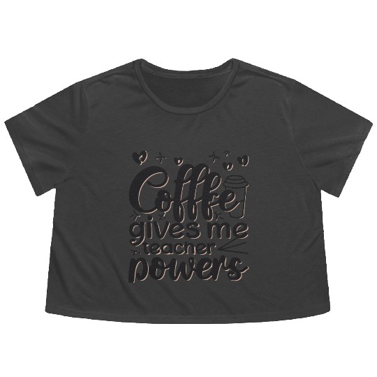 Coffee Teacher Flowy Cropped Tees