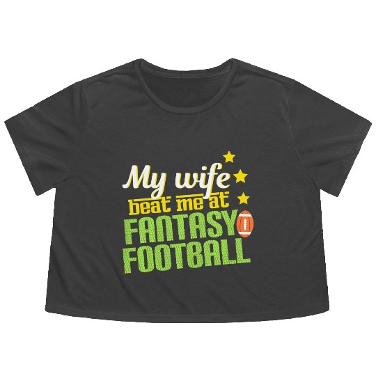My Wife Beats Me At Fantasy Football Loser Men Flowy Cropped Tees