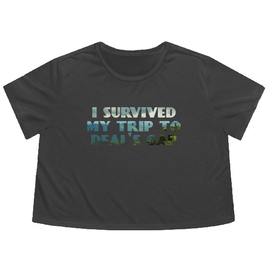 I Survived My Trip To Deals Gap Funny Deals Trip Flowy Cropped Tees