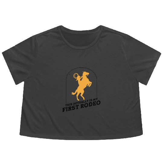 This Actually Is My First Rodeo - Cowboy Western Flowy Cropped Tees