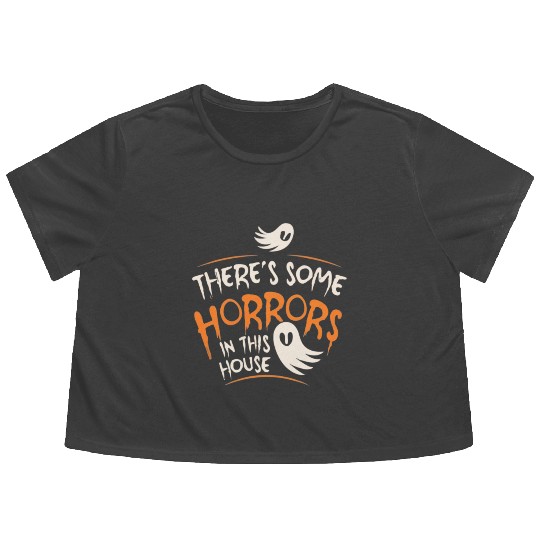 There's Some Horrors In This House Funny Halloween Flowy Cropped Tees