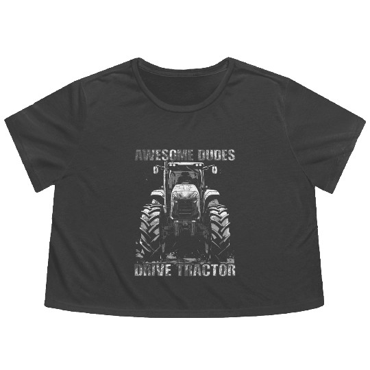 Awesome Guys Drive Tractor Farmer Agriculture Gift Flowy Cropped Tees
