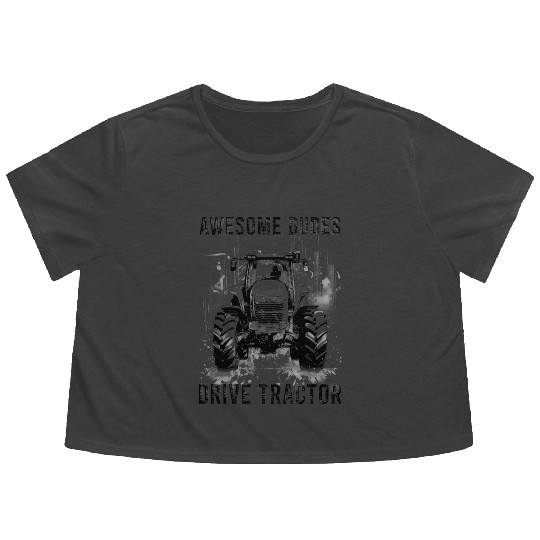 Awesome Guys Drive Tractor Farmer Agriculture Gift Flowy Cropped Tees