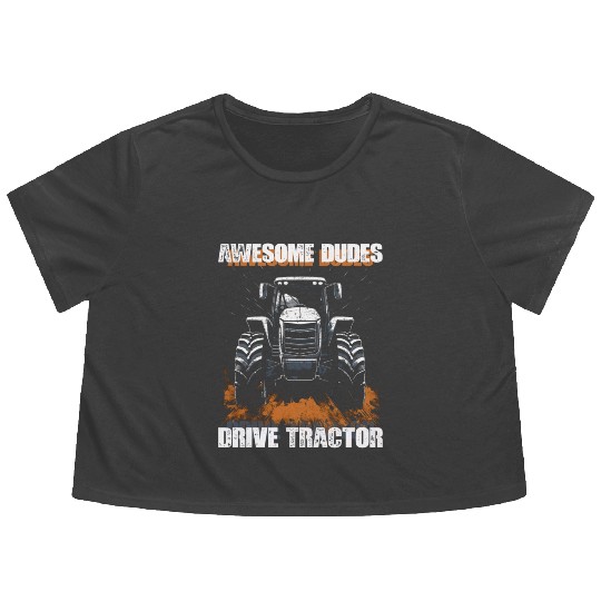 Awesome Guys Drive Tractor Farmer Agriculture Gift Flowy Cropped Tees