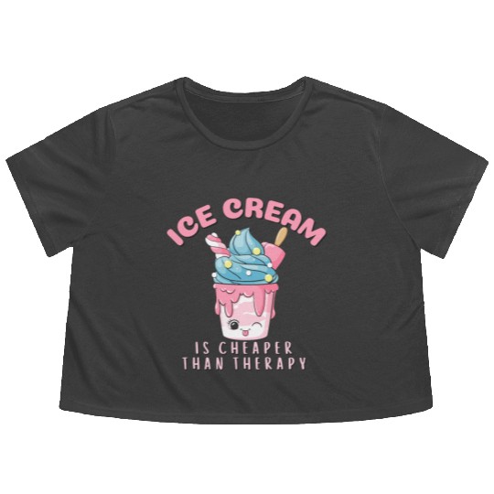 ice cream is cheaper than therapy Flowy Cropped Tees