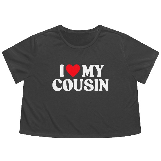 I Love My Cousin I Heart My Cousin Flowy Cropped Tees