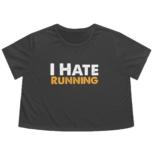 Mens I Hate Running Flowy Cropped Tees Funny Sarcastic