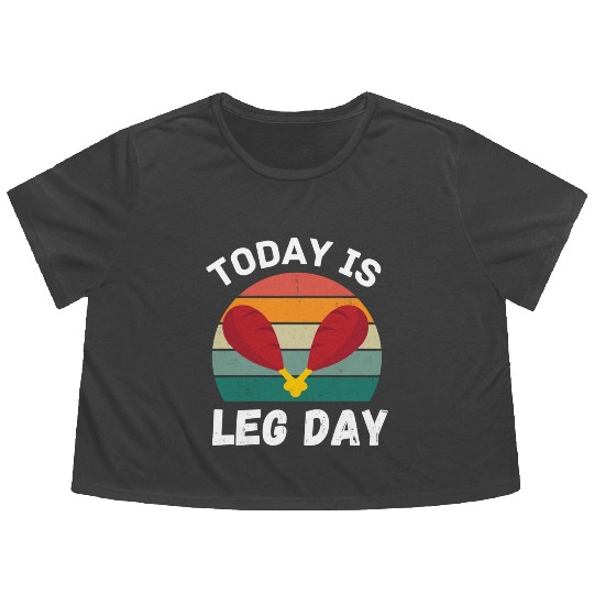 Funny Today Is Leg Day For Gym And Fitness Flowy Cropped Tees