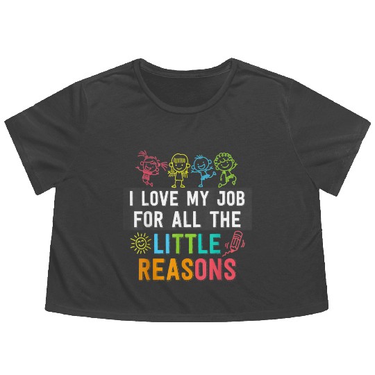 I love my job for all the little reasons Techer Flowy Cropped Tees