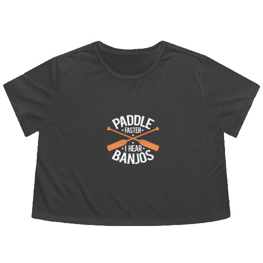 Paddle Faster I Hear Banjos Flowy Cropped Tees