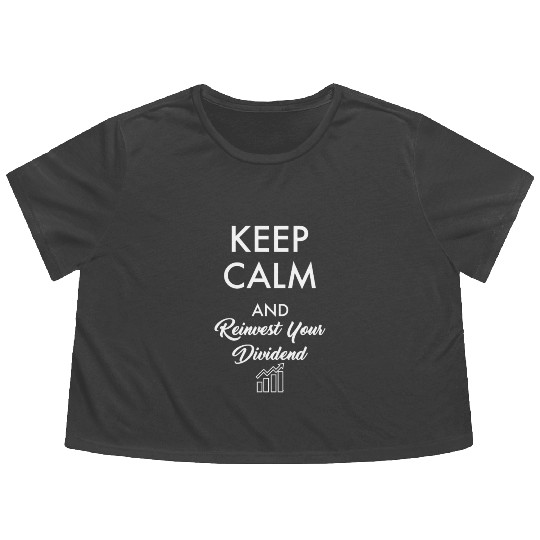 Keep Calm And Reinvest Your Dividend, Funny Invest Flowy Cropped Tees