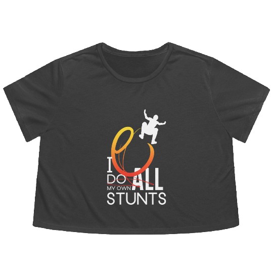 "I Do My Own Stunts" Daredevil Design Flowy Cropped Tees