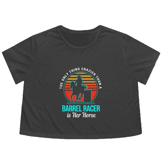 Funny Cowgirl Barrel Racing Horseback Crazier Flowy Cropped Tees