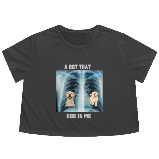 I Got That Dog In Me Xray Funny Saying Meme Flowy Cropped Tees