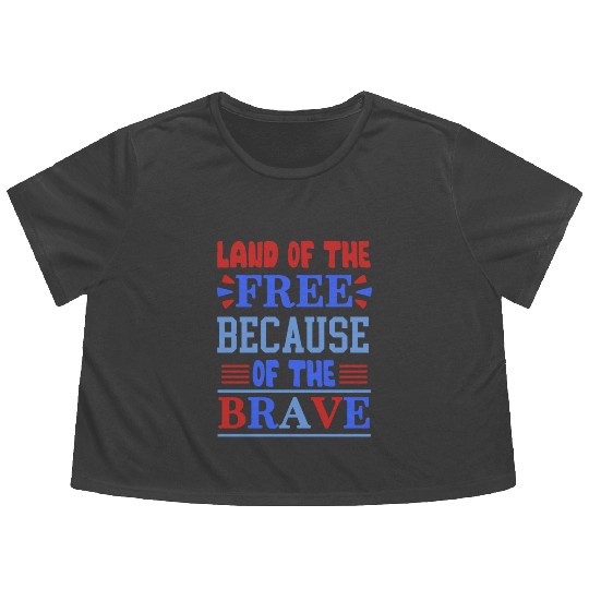 land of the free because of the brave 01 Flowy Cropped Tees